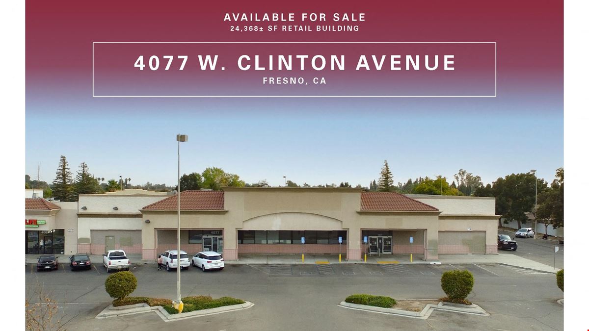 4077 W. Clinton Ave., Fresno, CA - Former 24,368± SF CVS Pharmacy For Sale