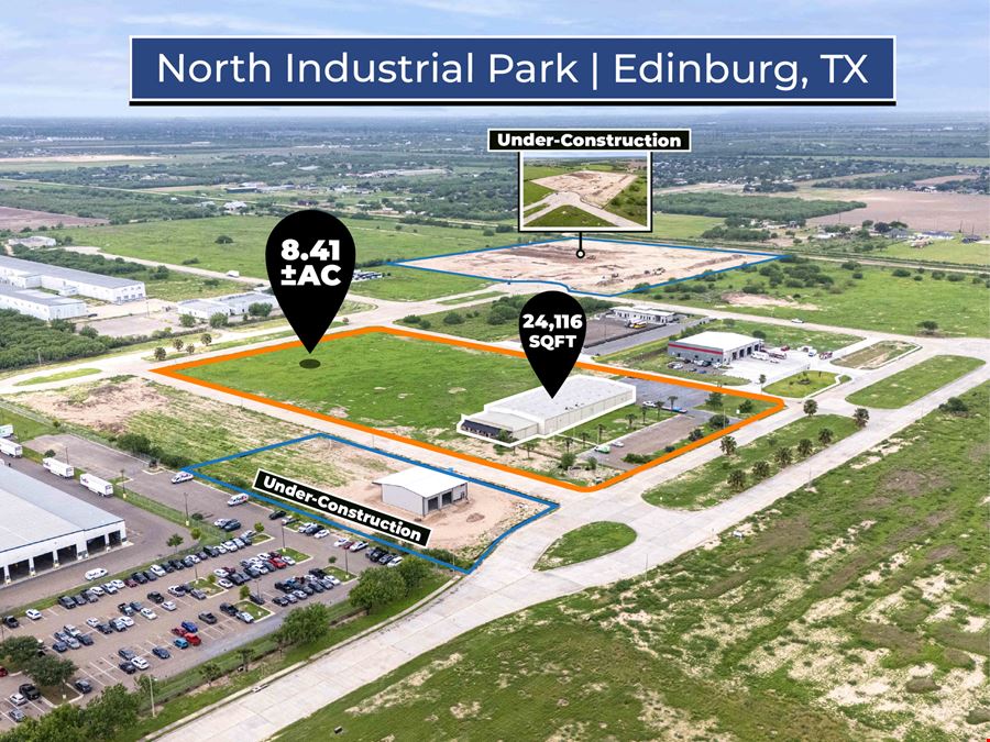 ±24,116 SF Industrial Warehouse | 8.41 ±AC |  Zoned Industrial | Edinburg, TX