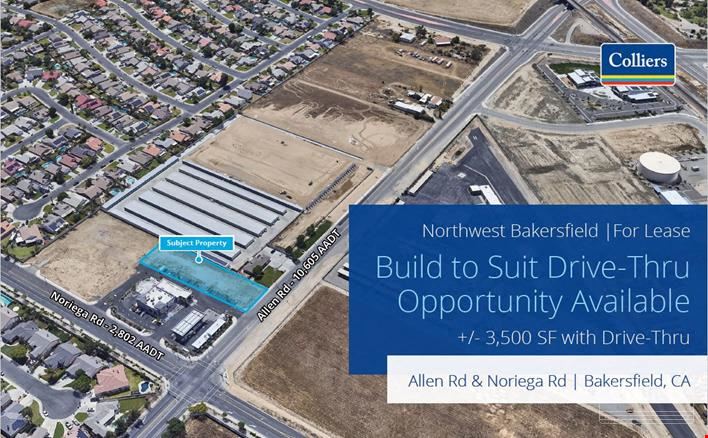 Build to Suit Drive-Thru Opportunity in Northwest Bakersfield