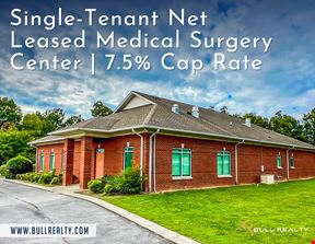 Single-Tenant Net Leased Medical Surgery Center | 7.5% Cap Rate