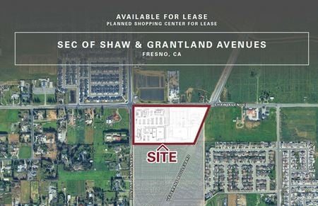 Preview of VacantLand space for Rent at HWY 99 & SEC of Shaw & Grantland Avenues